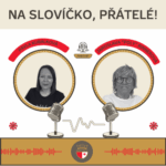 Na slovíčko, přátelé!